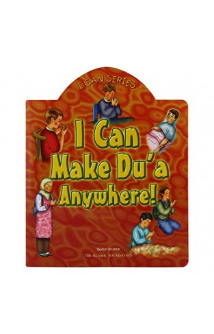 I Can Make Dua Anywhere! (I Can (Islamic Foundation))